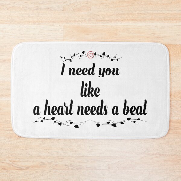 Item preview, I need you like a heart needs a beat 02 designed and sold by Ninadvartak303.