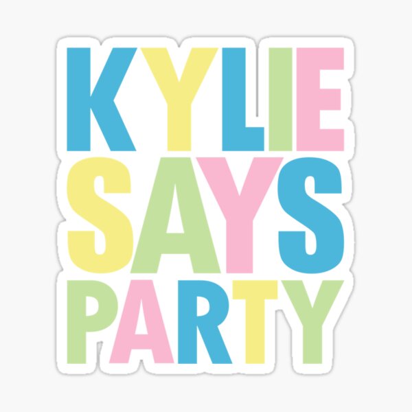 Kylie Minogue Kylie Says Party Sticker For Sale By Patienccullou