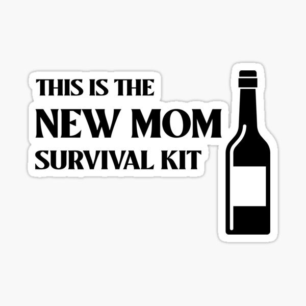 The New Mom Survival Kit Sticker For Sale By Smurray22 Redbubble