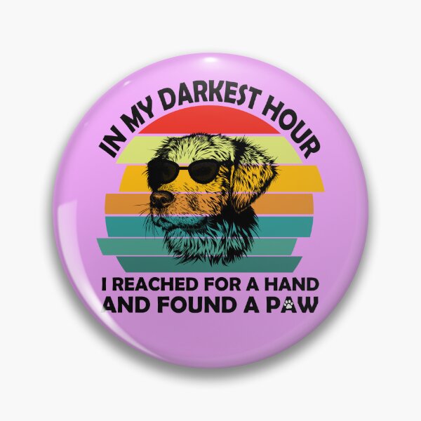 Item preview, In My Darkest Hour When I Needed A Hand I Found A Paw | In My Darkest Hour When I Reached For A Hand I Found A Paw   designed and sold by HeavenlyPlaces.