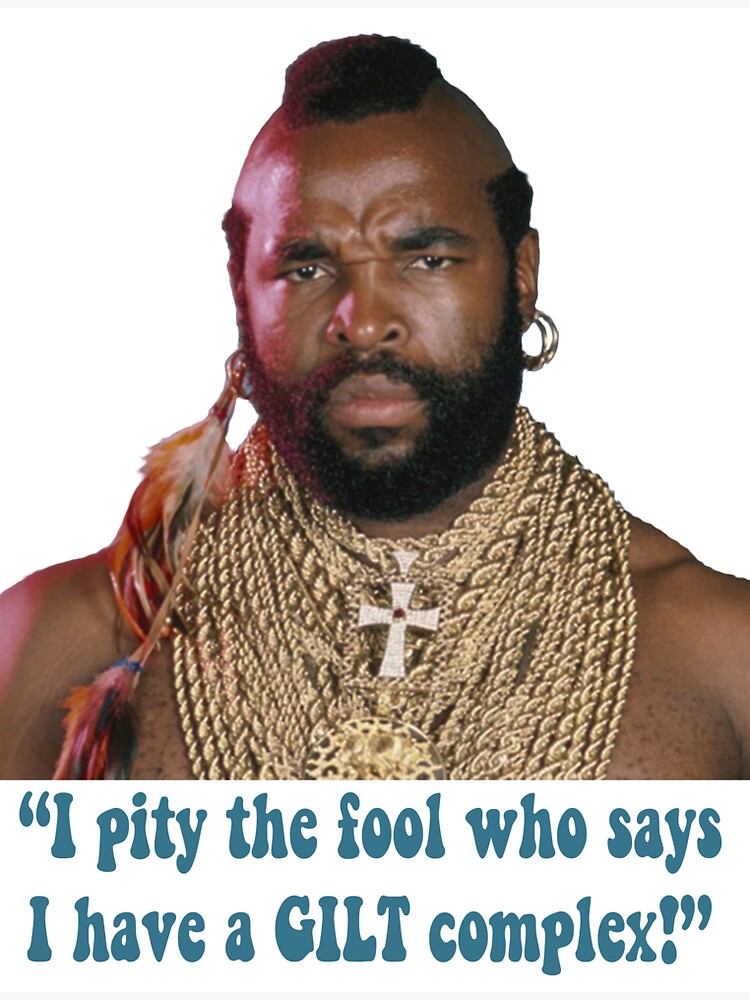 "Mr T's gilt complex" Sticker for Sale by IanBakerToons Redbubble