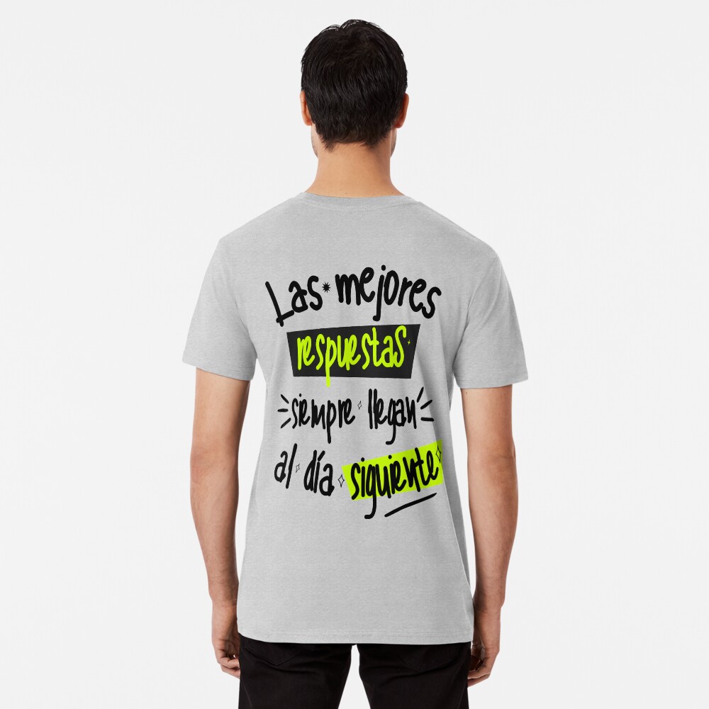 Witty phrase in Spanish The best answers always come the next day Essential T Shirt by PekasYou Redbubble