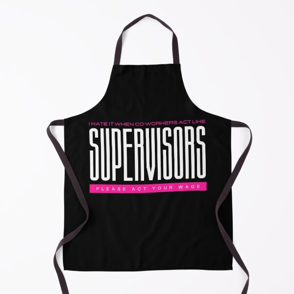 Item preview, I Hate It When Co Workers Act Like Supervisors, Please Act Your Wage designed and sold by GeeHanz.