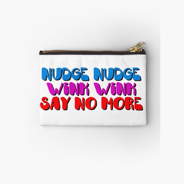 Item preview, Nudge Nudge designed and sold by AAA-Ace.