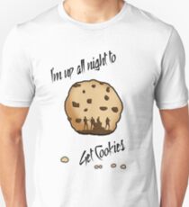 I'm Up All Night to Get Cookies Unisex T-Shirt