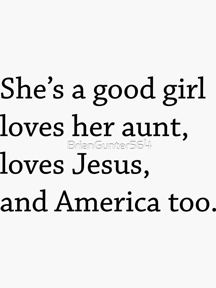 Shes A Good Girl Loves Her Aunt Loves Jesus Sticker For Sale By