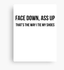 Face down, Ass up Canvas Print