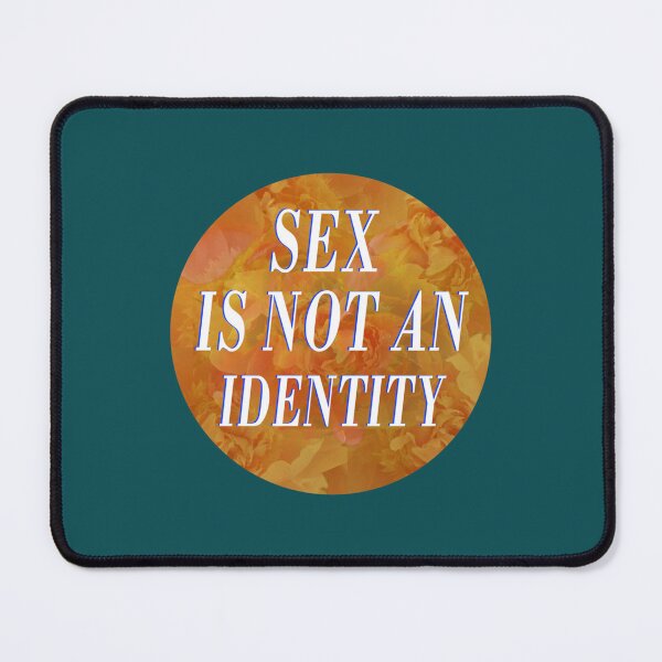 Item preview, sex is not an identity feminism bold text designed and sold by RDMGraphixs.