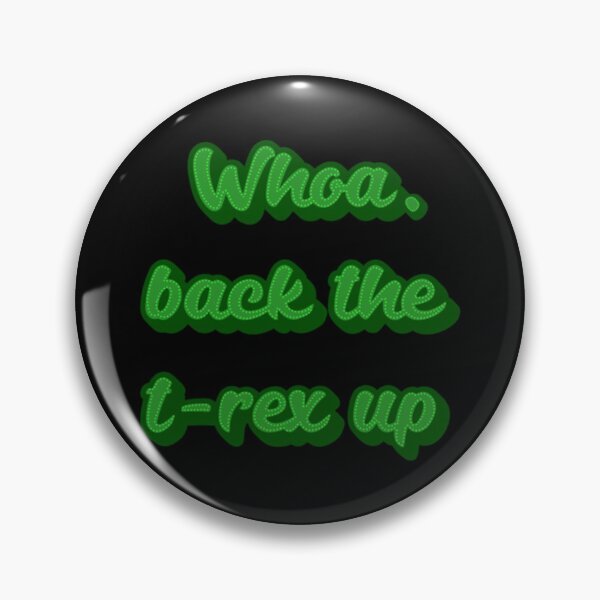 Item preview, Back the t-rex up KOTLC quote    designed and sold by DaSilverEyeShop.