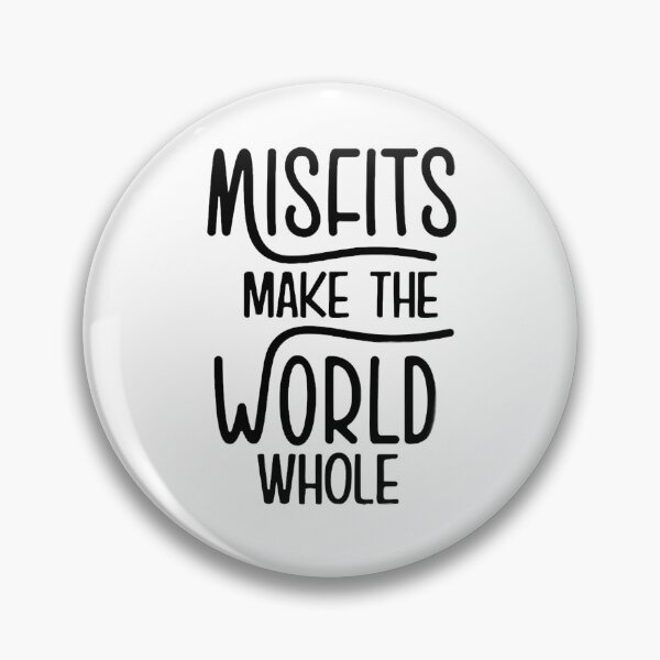 Item preview, Misfits make the world whole designed and sold by saragiampy.
