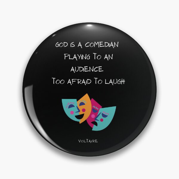 Item preview, God is a comedian playing to an audience too afraid to laugh. Voltaire  designed and sold by LifeWisdom.
