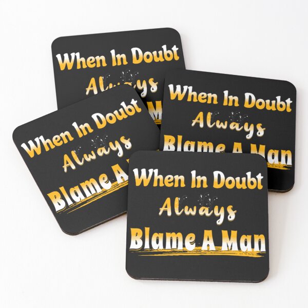Item preview, When In Doubt Always Blame A Man designed and sold by astranesia.