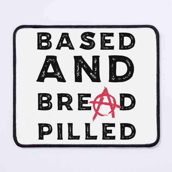 Item preview, Based and Bread Pilled designed and sold by Lori P.
