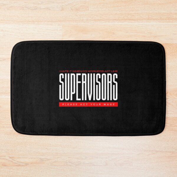 Item preview, I Hate It When Co Workers Act Like Supervisors, Please Act Your Wage designed and sold by GeeHanz.
