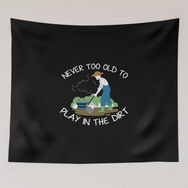 Item preview, Never Too Old To Play In The Dirt Funny Hoe Gardening Lover designed and sold by StrongShirts.