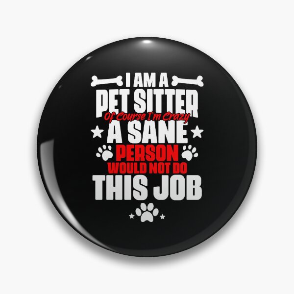 Item preview, Funny Animal Setting Humor For Pet Sitter Cat Dog Caretaker designed and sold by Nessshirts.