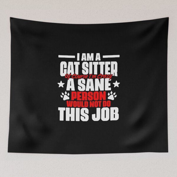 Item preview, Funny Animal Setting Humor For A Cat Sitter Pet Caretaker designed and sold by Nessshirts.