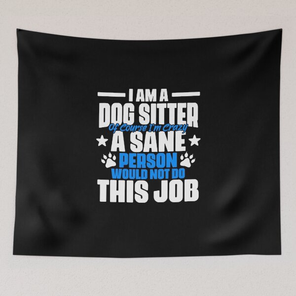 Item preview, Funny Animal Setting Humor For A Dog Sitter Pet Caretaker designed and sold by Nessshirts.