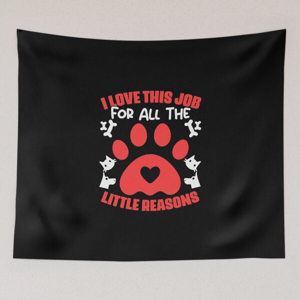 Item preview, I Love My Job For All The Little Reasons Funny Pet Caretaker designed and sold by Nessshirts.