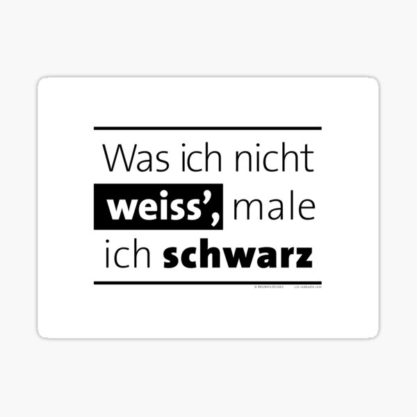Was ich nicht weiss’, male ich schwarz. Sticker