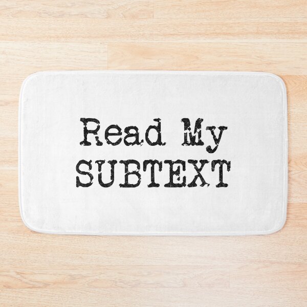 Item preview, Read My SUBTEXT (Black Text) designed and sold by DieselElkins.