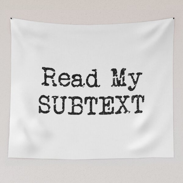 Item preview, Read My SUBTEXT (Black Text) designed and sold by DieselElkins.