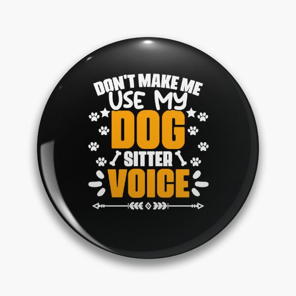 Item preview, Don't Make Me Use My Funny Dog Sitting Humor For Pet Sitters designed and sold by Nessshirts.