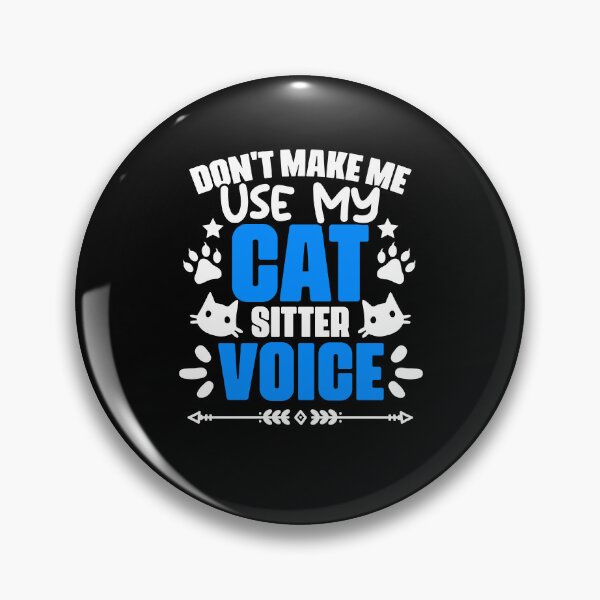 Item preview, Don't Make Me Use My Funny Cat Sitting Humor For Pet Sitters designed and sold by Nessshirts.