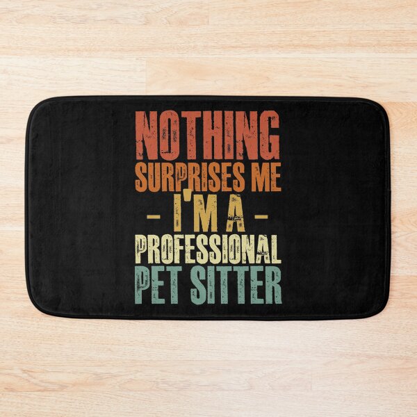 Item preview, Nothing Surprises Me Funny Professional Pet Sitter Humor Fan designed and sold by Nessshirts.