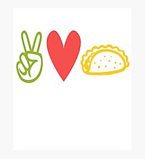 Peace Love Tacos Photographic Print