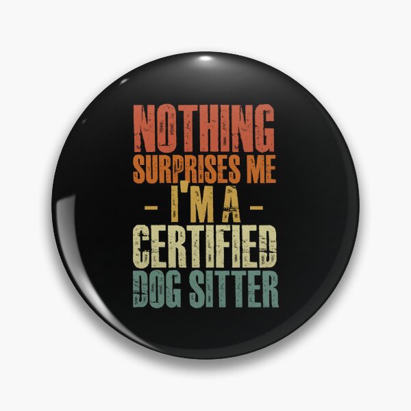 Item preview, Nothing Surprises Me Funny Pet Sitting Humor For Dog Sitter designed and sold by Nessshirts.