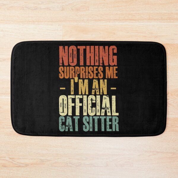 Item preview, Nothing Surprises Me Funny Pet Sitting Humor For Cat Sitter designed and sold by Nessshirts.