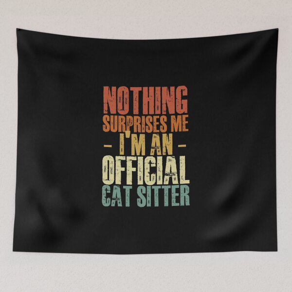 Item preview, Nothing Surprises Me Funny Pet Sitting Humor For Cat Sitter designed and sold by Nessshirts.