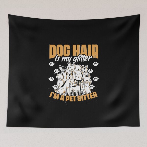 Item preview, Dog Hair Is My Glitter Funny Animal Sitting For A Pet Sitter designed and sold by Nessshirts.