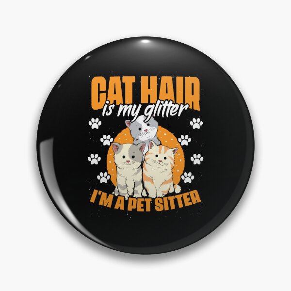 Item preview, Cat Hair Is My Glitter Funny Animal Sitting For A Pet Sitter designed and sold by Nessshirts.