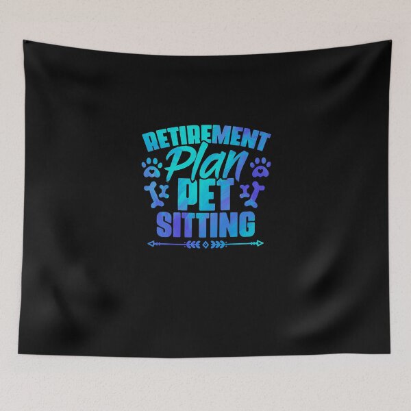 Item preview, Retirement Plan Funny Animal Sitting Humor For A Pet Sitter designed and sold by Nessshirts.