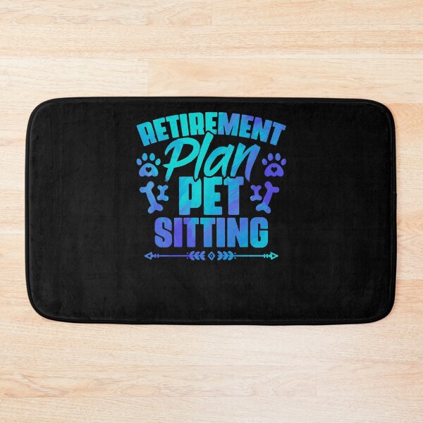 Item preview, Retirement Plan Funny Animal Sitting Humor For A Pet Sitter designed and sold by Nessshirts.