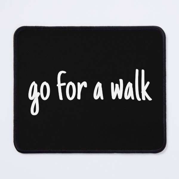 Item preview, you need to go for a walk - mental health and anxiety designed and sold by Therapy by Sen.