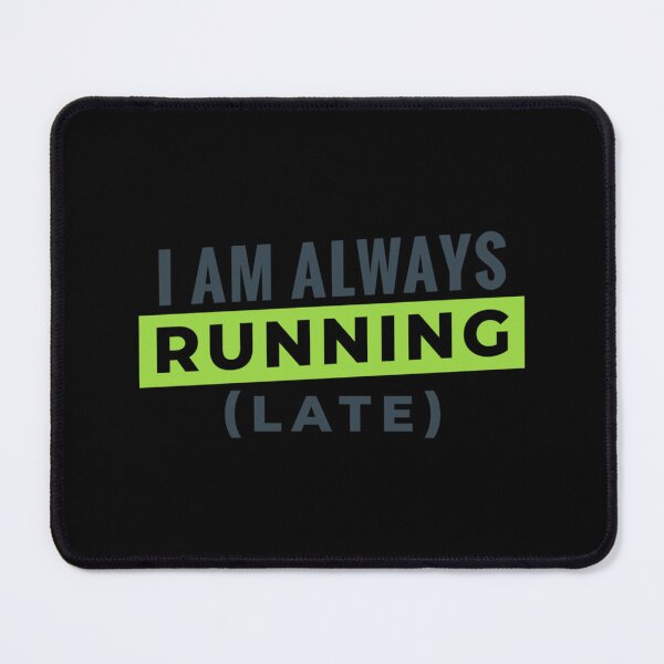 Item preview, I'm Always Running ( Late) Classic T-Shirt designed and sold by ramonaaeqvenita.