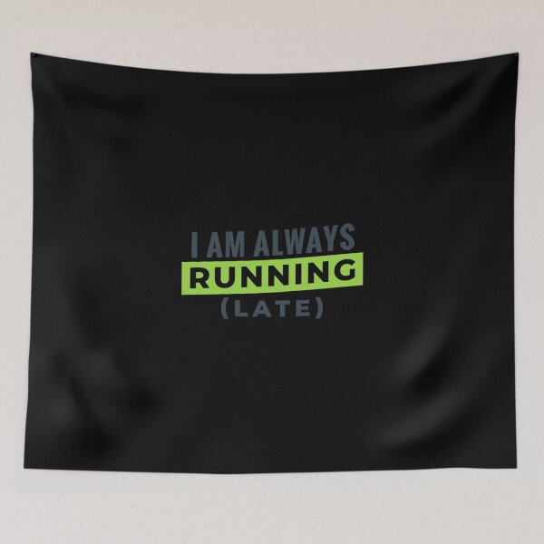 Item preview, I'm Always Running ( Late) Classic T-Shirt designed and sold by ramonaaeqvenita.