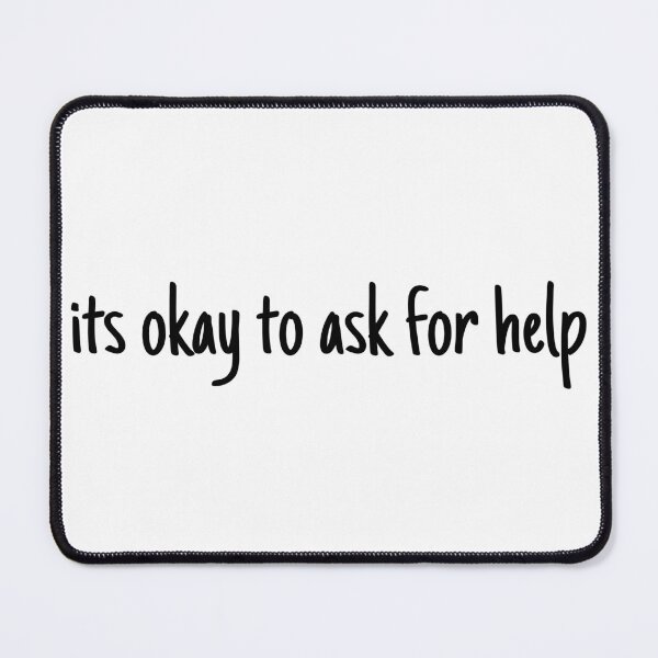 Item preview, its okay to ask for help - mental health and anxiety designed and sold by Therapy by Sen.