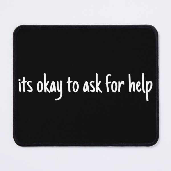 Item preview, its okay to ask for help - mental health and anxiety designed and sold by Therapy by Sen.
