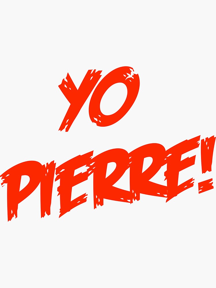 yo-pierre-sticker-by-soapylaundry-redbubble