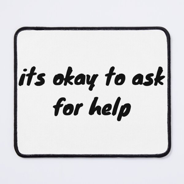 Item preview, its okay to ask for help - mental health and anxiety designed and sold by Therapy by Sen.