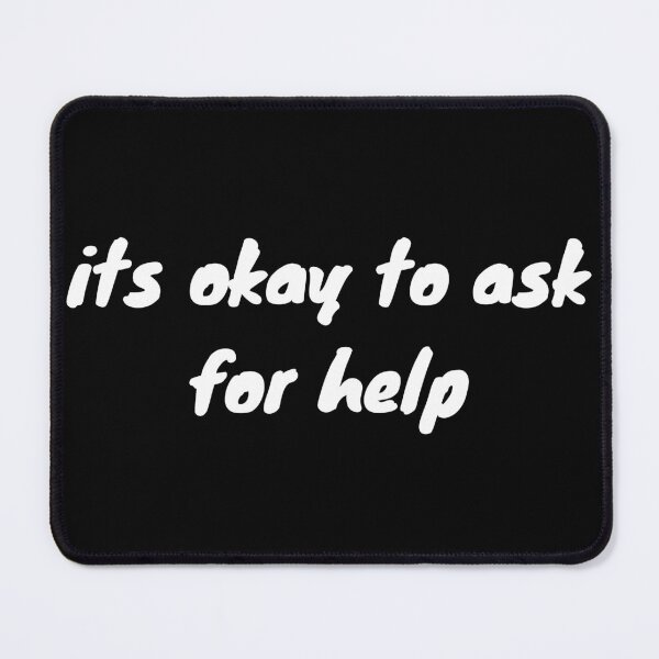 Item preview, its okay to ask for help - mental health and anxiety designed and sold by Therapy by Sen.