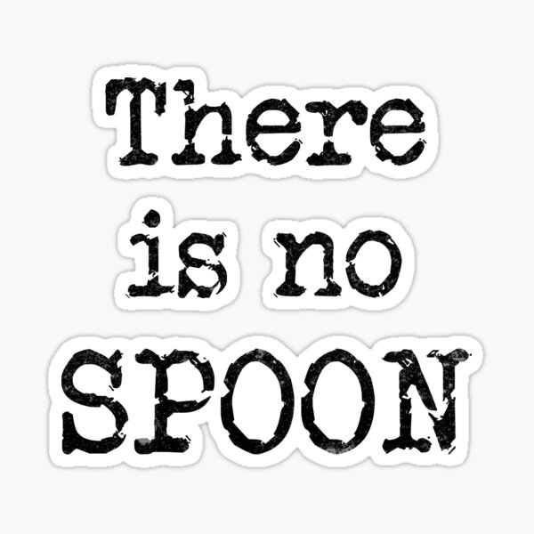 "There is no Spoon (Black Text)" Sticker for Sale by DieselElkins