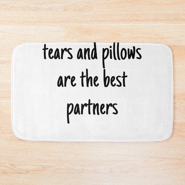 Item preview, tears and pillows are the best partners- mental health and anxiety designed and sold by Therapy by Sen.