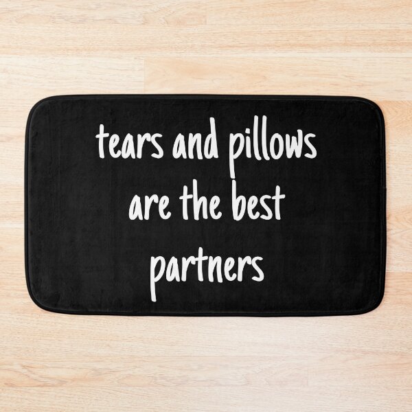 Item preview, tears and pillows are the best partners - mental health and anxiety designed and sold by Therapy by Sen.