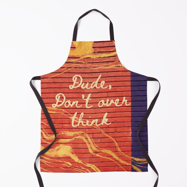Item preview, Dude, Don't over think. designed and sold by APURU.
