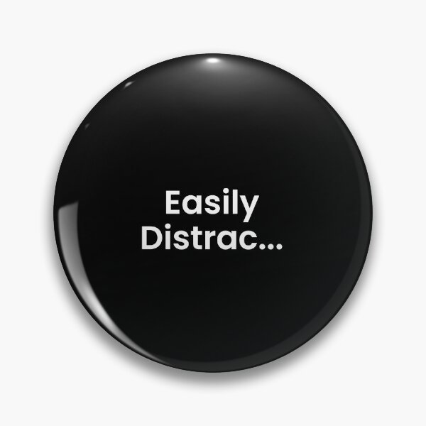 Item preview, Easily Distracted designed and sold by BetterCallSlapp.